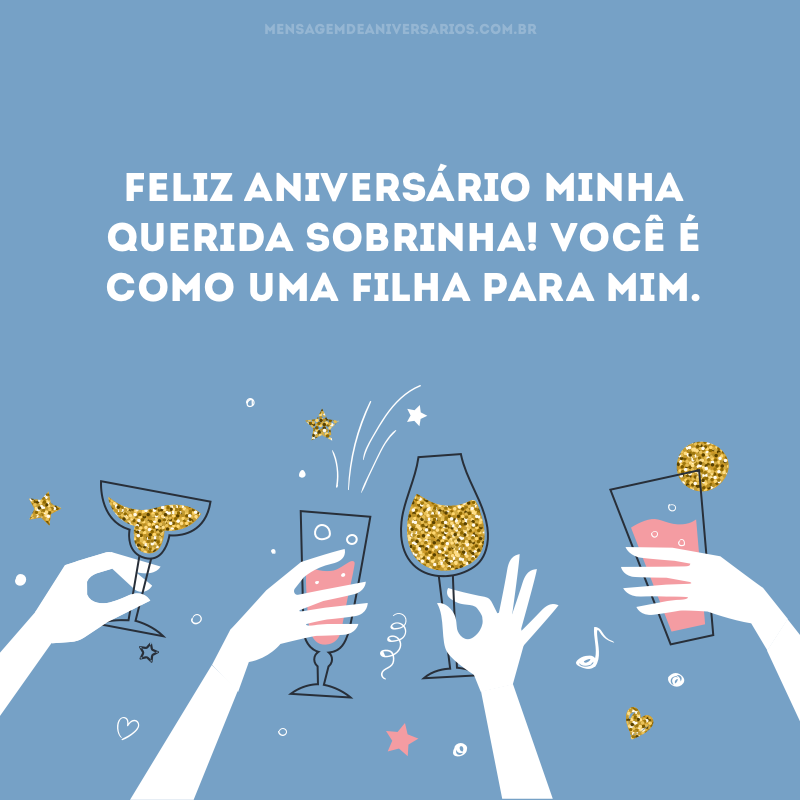 Featured image of post Mensagem De Aniversario Para Sobrinha Querida Encontre frases textos mensagens e imagens para copiar e desejar parab ns hoje