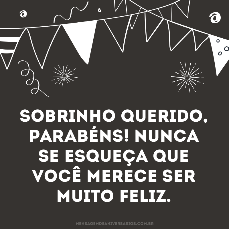 Sobrinho querido, muitas felicidades