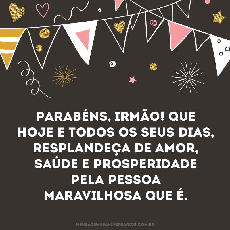 Parabéns, irmão maravilhoso