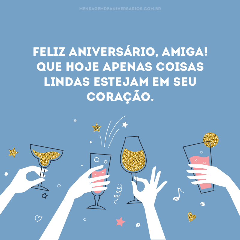 Featured image of post Mensagens Aniversario Amiga Querida Voc pode enviar belas frases em imagens para amigos e fam lia