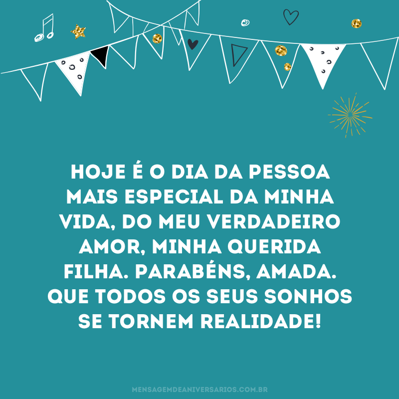 Featured image of post Frases Para Filha Amada Hoje espero que se divirta muito e que este dia seja inesquec vel pelas