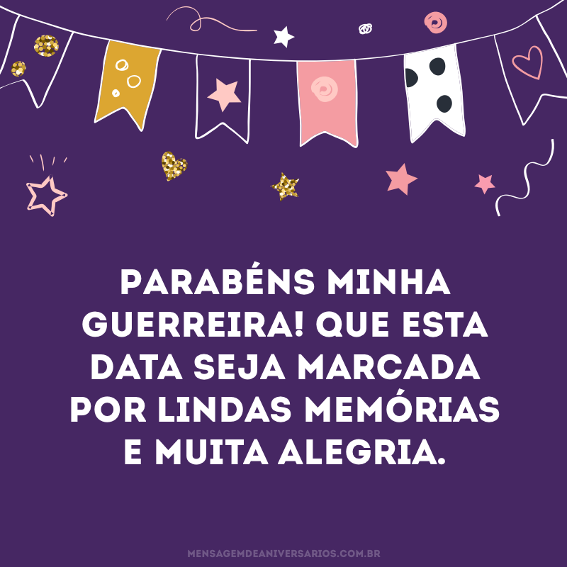 Parabéns minha guerreira