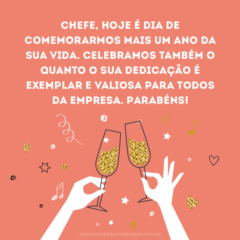 Chefe, hoje é dia de comemorar