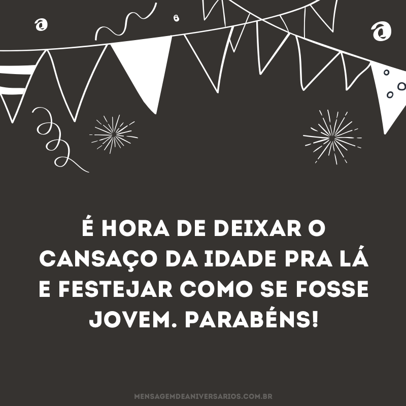 Festeje como se fosse jovem