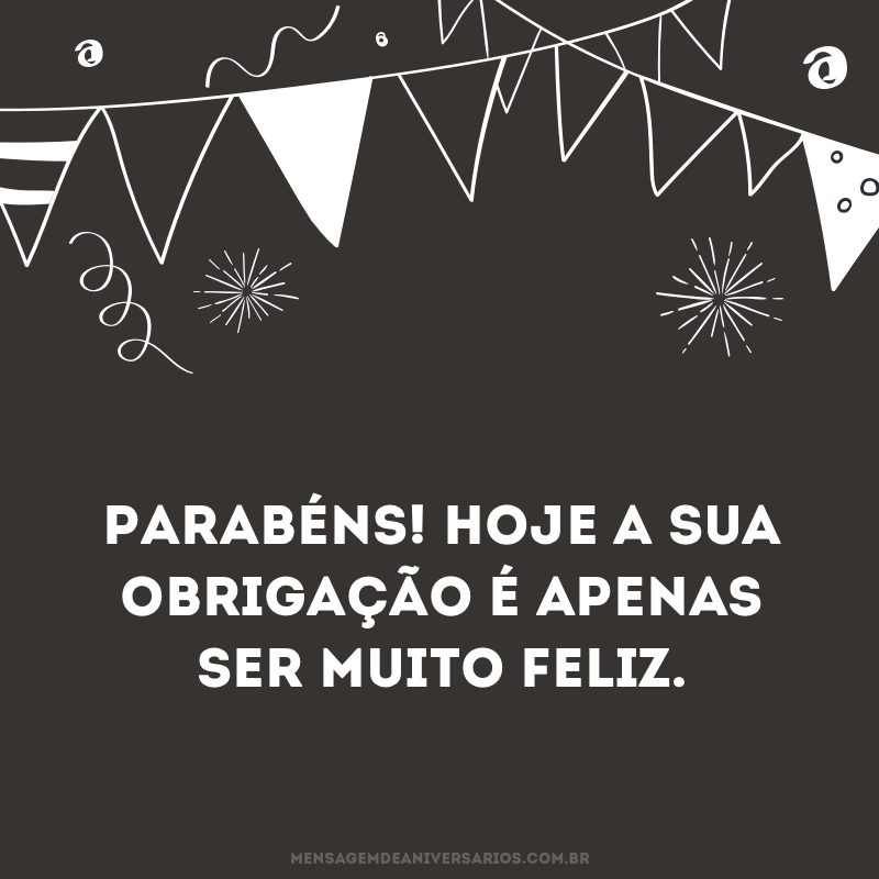 Sua obrigação é ser feliz