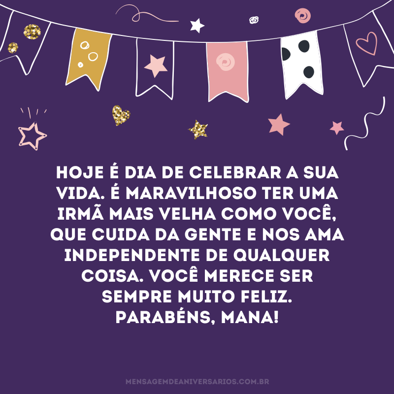 Hoje é dia de celebrar a sua vida. É maravilhoso ter uma irmã mais velha como você, que cuida da gente e nos ama independente de qualquer coisa. Você merece ser sempre muito feliz. Parabéns, mana! 