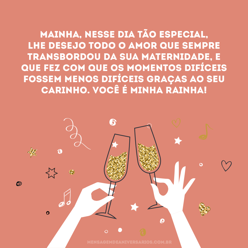 Mainha, nesse dia tão especial, lhe desejo todo o amor que sempre transbordou da sua maternidade, e que fez com que os momentos difíceis fossem menos difíceis graças ao seu carinho. Você é minha rainha! 