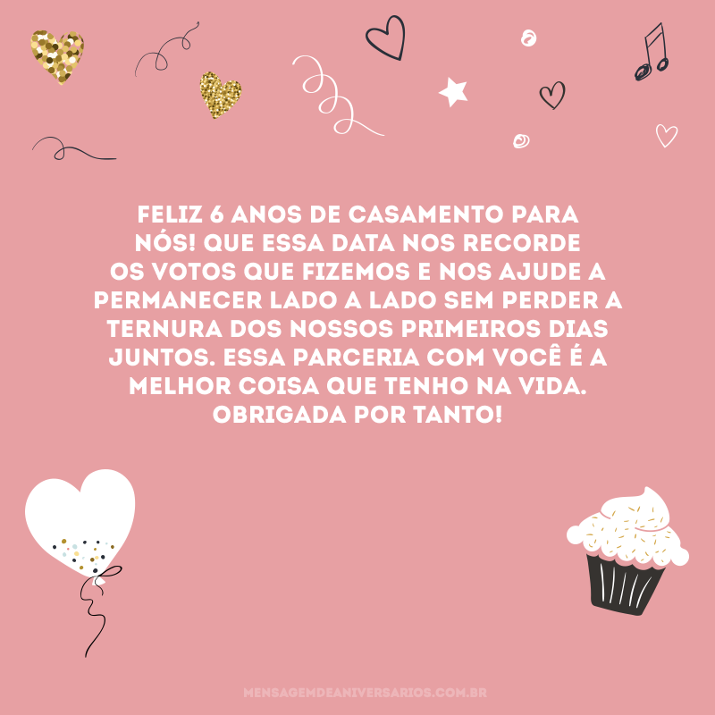 Feliz 6 anos de casamento para nós! Que essa data nos recorde os votos que fizemos e nos ajude a permanecer lado a lado sem perder a ternura dos nossos primeiros dias juntos. Essa parceria com você é a melhor coisa que tenho na vida. Obrigada por tanto!