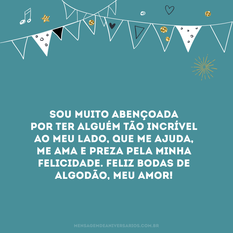 Sou muito abençoada por ter alguém tão incrível ao meu lado, que me ajuda, me ama e preza pela minha felicidade. Feliz Bodas de Algodão, meu amor! 