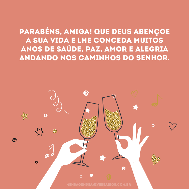 Parabéns, amiga! Que Deus abençoe a sua vida e lhe conceda muitos anos de saúde, paz, amor e alegria andando nos caminhos do Senhor.
