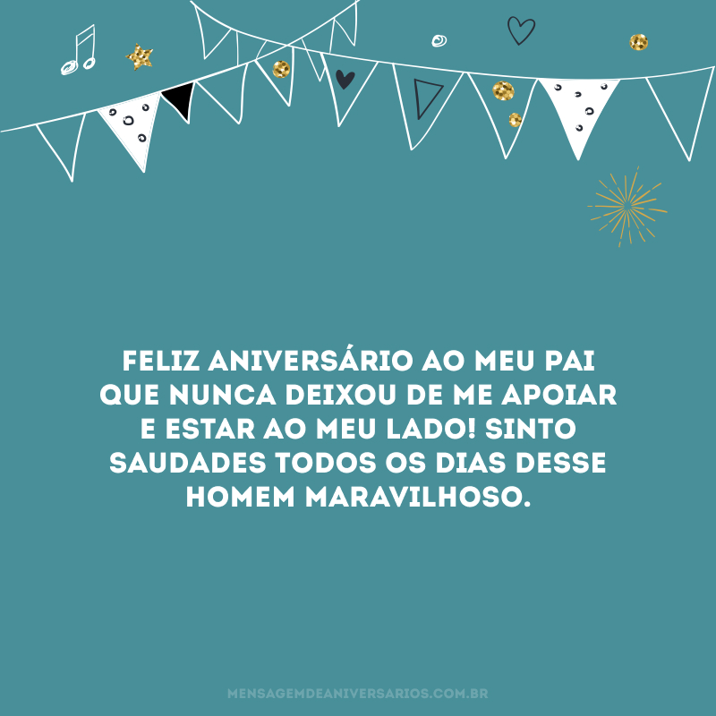 Feliz aniversário ao meu pai que nunca deixou de me apoiar e estar ao meu lado! Sinto saudades todos os dias desse homem maravilhoso.