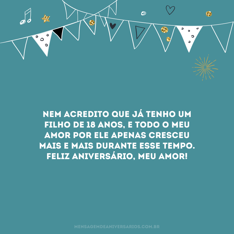 Nem acredito que já tenho um filho de 18 anos, e todo o meu amor por ele apenas cresceu mais e mais durante esse tempo. Feliz aniversário, meu amor!
