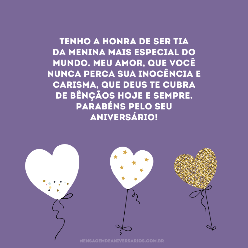 Tenho a honra de ser tia da menina mais especial do mundo. Meu amor, que você nunca perca sua inocência e carisma, que Deus te cubra de bênçãos hoje e sempre. Parabéns pelo seu aniversário!