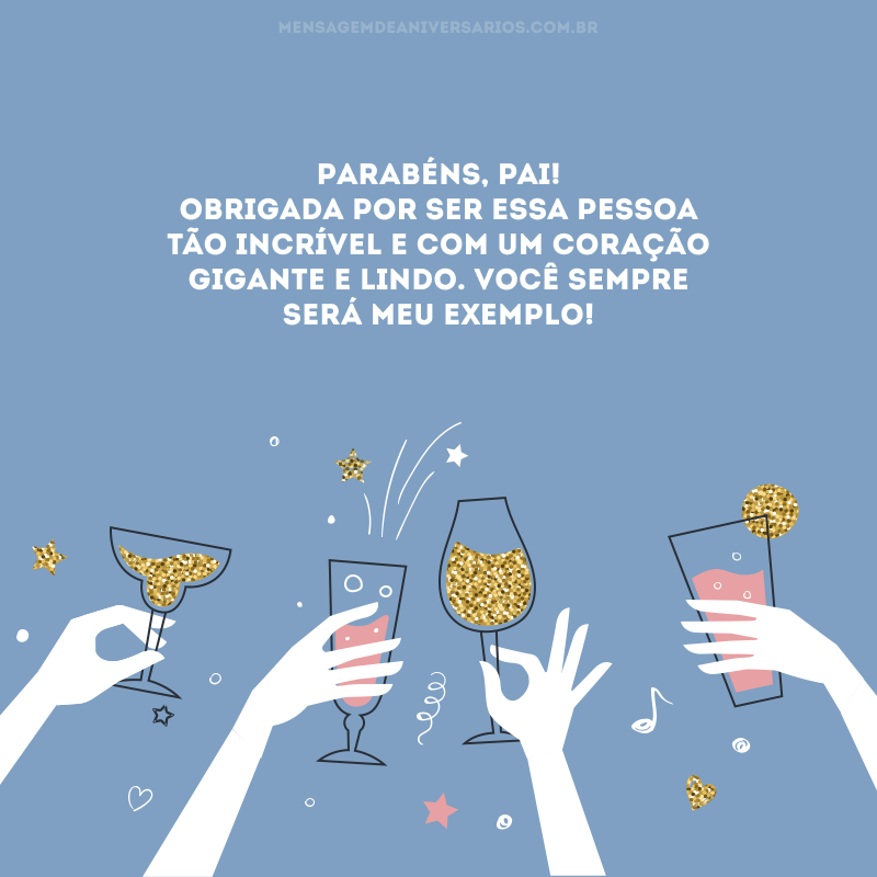 Parabéns, pai! Obrigada por ser essa pessoa tão incrível e com um coração gigante e lindo. Você sempre será meu exemplo!