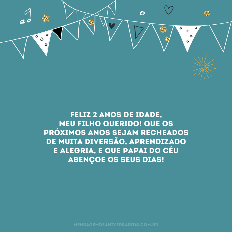 Feliz 2 anos de idade, meu filho querido! Que os próximos anos sejam recheados de muita diversão, aprendizado e alegria, e que Papai do Céu abençoe os seus dias!